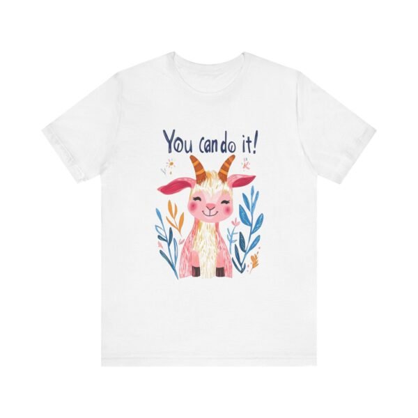 Motivational Quote Goat T-Shirt, Positive Vibes Tee, Inspirational Animal Shirt, Encouragement Unisex Top, You Can Do It,