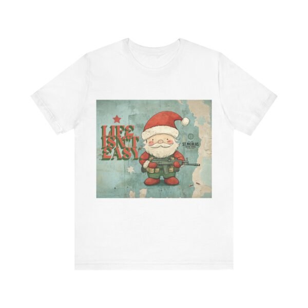 WickerStudio Life is Not Easy T-Shirt, Santa Unisex Tee, Funny Graphic Shirt, Gift for Christmas, Casual Top