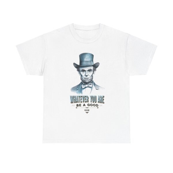WickerStudio Lincoln Quote T-Shirt, Graphic Tee, Inspirational Unisex Shirt, Cotton Tee, Adult Tee, Quote T-Shirt, Gift