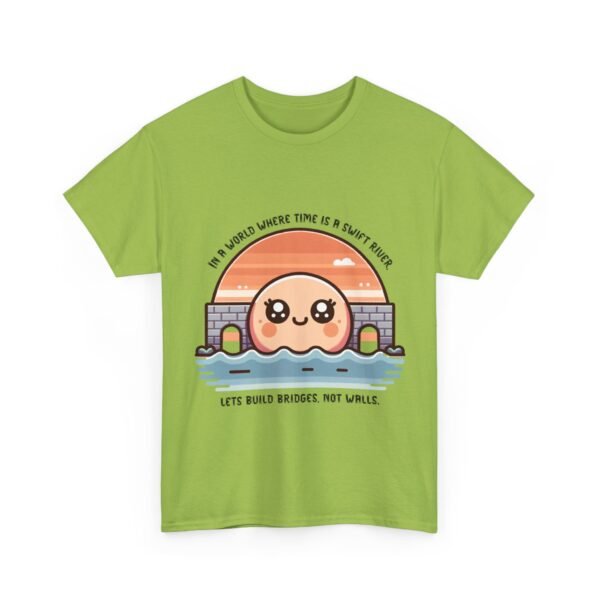 WickerStudio Time is a River Unisex Tee, Build Bridges Not Walls Shirt, Inspirational T-shirt, Motivational Apparel - Image 19