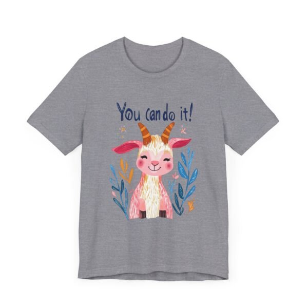Motivational Quote Goat T-Shirt, Positive Vibes Tee, Inspirational Animal Shirt, Encouragement Unisex Top, You Can Do It, - Image 43