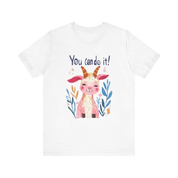 Motivational Quote Goat T-Shirt, Positive Vibes Tee, Inspirational Animal Shirt, Encouragement Unisex Top, You Can Do It, - Image 5