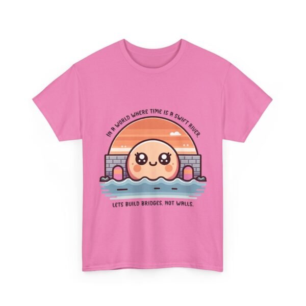 WickerStudio Time is a River Unisex Tee, Build Bridges Not Walls Shirt, Inspirational T-shirt, Motivational Apparel - Image 35