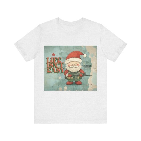 WickerStudio Life is Not Easy T-Shirt, Santa Unisex Tee, Funny Graphic Shirt, Gift for Christmas, Casual Top - Image 5