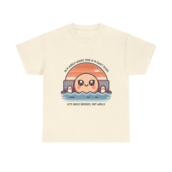 WickerStudio Time is a River Unisex Tee, Build Bridges Not Walls Shirt, Inspirational T-shirt, Motivational Apparel - Image 13