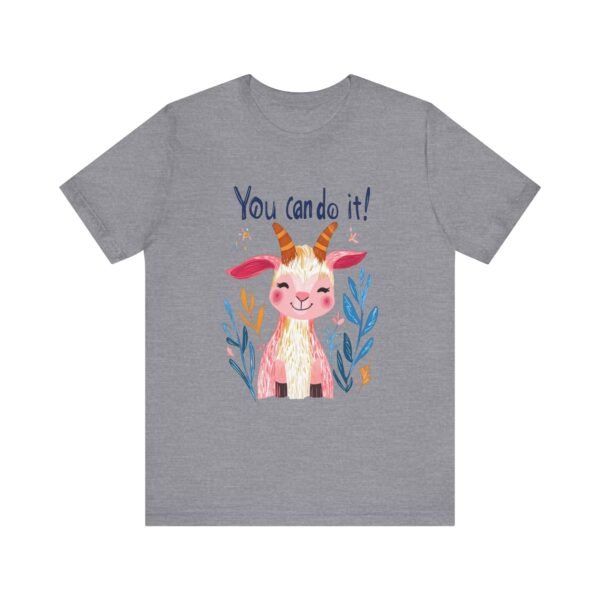 Motivational Quote Goat T-Shirt, Positive Vibes Tee, Inspirational Animal Shirt, Encouragement Unisex Top, You Can Do It, - Image 41