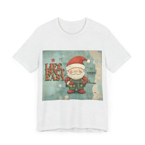 WickerStudio Life is Not Easy T-Shirt, Santa Unisex Tee, Funny Graphic Shirt, Gift for Christmas, Casual Top - Image 7