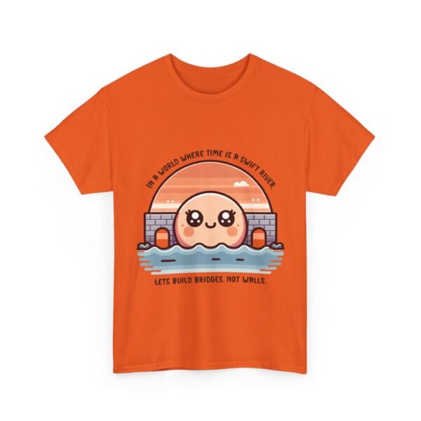 WickerStudio Time is a River Unisex Tee, Build Bridges Not Walls Shirt, Inspirational T-shirt, Motivational Apparel - Image 11