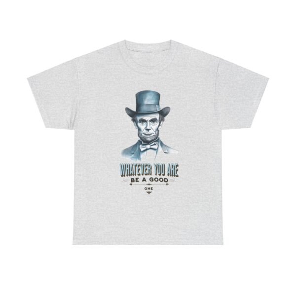 WickerStudio Lincoln Quote T-Shirt, Graphic Tee, Inspirational Unisex Shirt, Cotton Tee, Adult Tee, Quote T-Shirt, Gift - Image 5