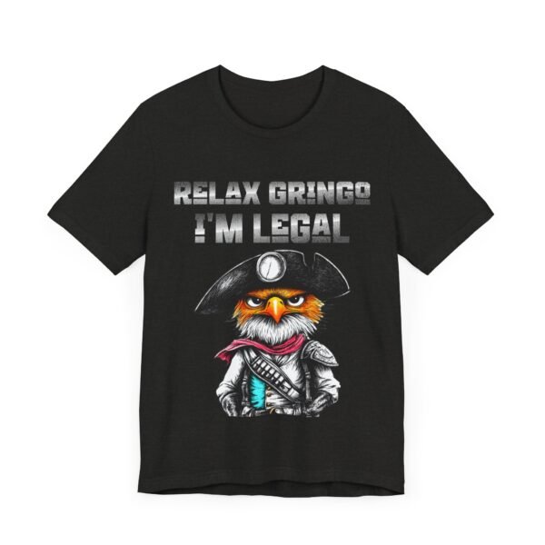 Cinco de Mayo, Relax Gringo I'm Legal Eagle Mexican Fiesta Shirt,  Partywear, Celebration Top - Image 15