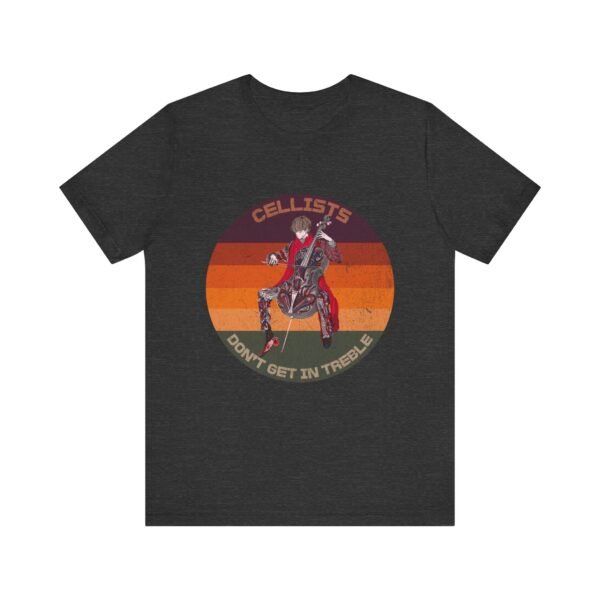 Cellists Don't Get In Treble Music Lover Tee, Funny Shirt, Teacher Gift, Musician Shirt - Image 13