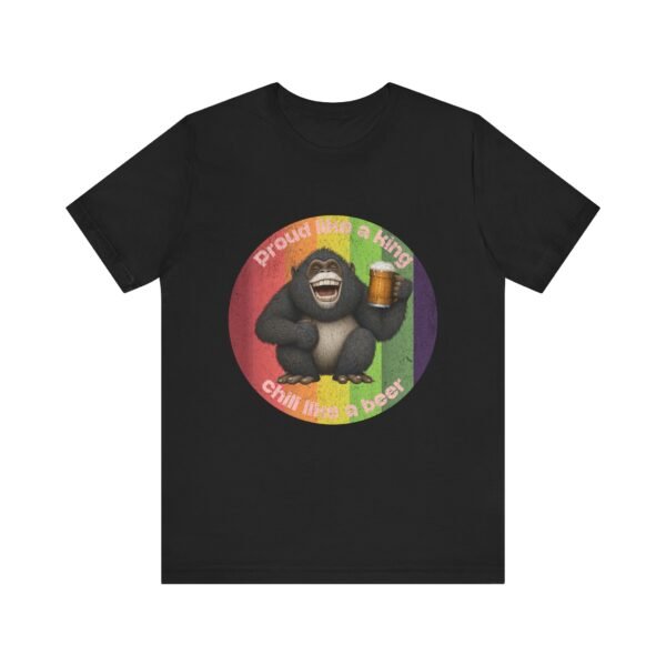 Proud Like A King Chill Like A Beer Shirt, Pride Month Top, Unisex Jersey Short Sleeve Tee - Image 5