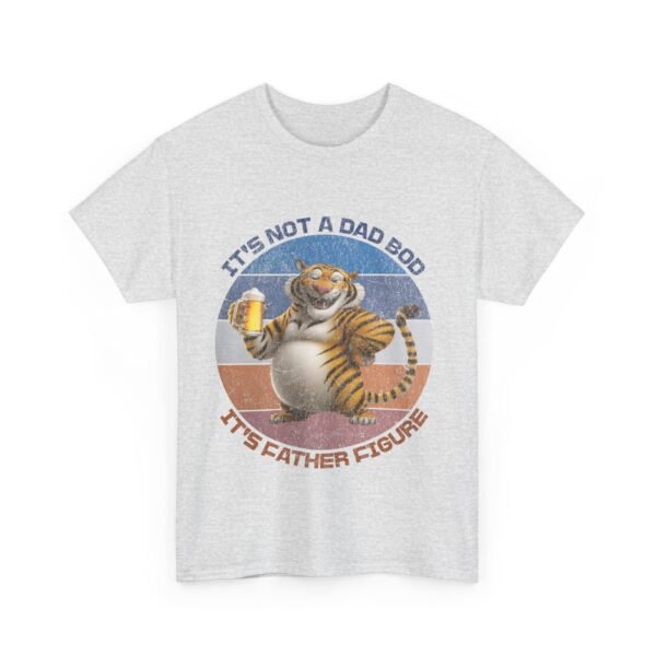 t's Not A Dad Bod, It's A Father Figure, Funny Tiger Dad. - Image 7
