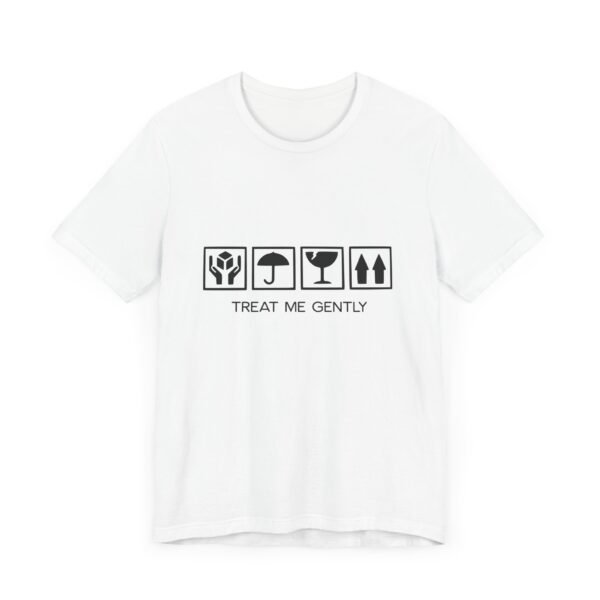 Treat Me Gently, Positive Vibes Tee, Soft Fee, Comfortable Unisex Clothing - Image 3
