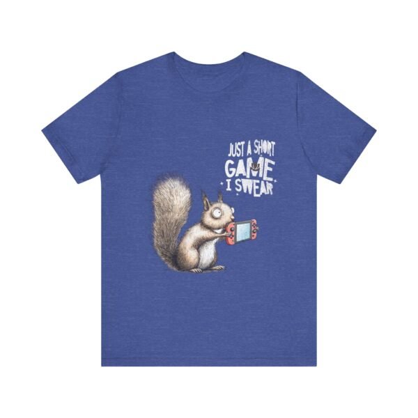 Just A Short Game Shirt, Funny Graphic Tee for Gamers - Image 17