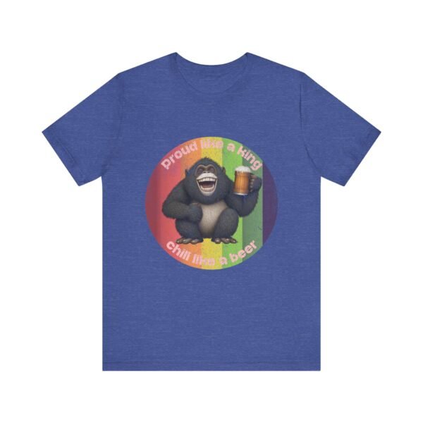 Proud Like A King Chill Like A Beer Shirt, Pride Month Top, Unisex Jersey Short Sleeve Tee - Image 17