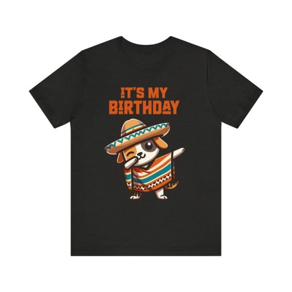 Cinco de Mayo, It's My Birthday Mexican Fiesta Shirt - Image 13