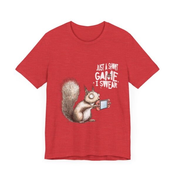 Just A Short Game Shirt, Funny Graphic Tee for Gamers - Image 39