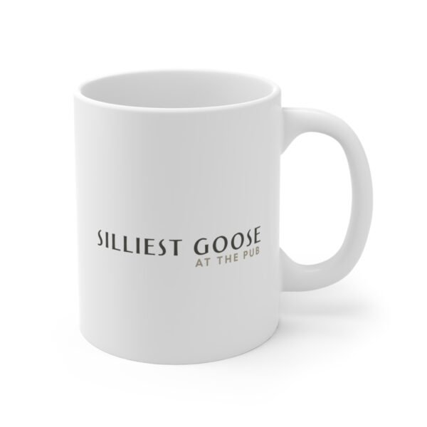 Funny Goose Mug 11oz, Silliest Goose At The Pub Coffee Cup, Novelty Animal Lover Gift, Ceramic Tea Mug, Quirky Bird Drinkware - Image 3