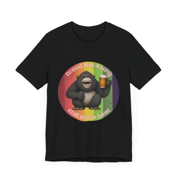 Proud Like A King Chill Like A Beer Shirt, Pride Month Top, Unisex Jersey Short Sleeve Tee - Image 7