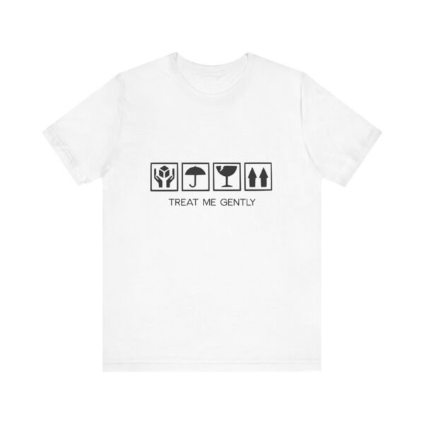 Treat Me Gently, Positive Vibes Tee, Soft Fee, Comfortable Unisex Clothing