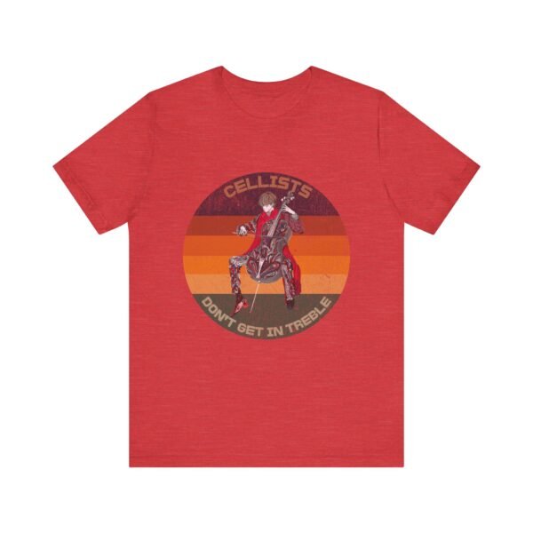 Cellists Don't Get In Treble Music Lover Tee, Funny Shirt, Teacher Gift, Musician Shirt - Image 25