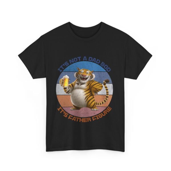 t's Not A Dad Bod, It's A Father Figure, Funny Tiger Dad. - Image 15