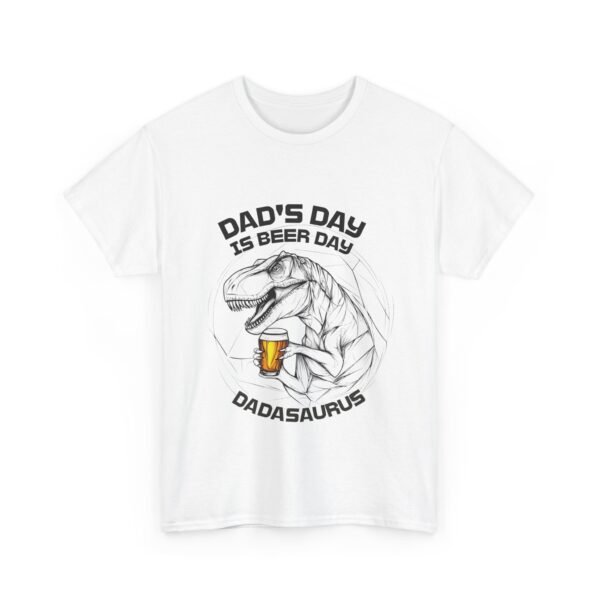 Dadasaurus Father Day, Dad's Day is Beer Day Tshirt, Funny Daddy, Sarcastic Jurassic Top, Family Party Outfit - Image 3
