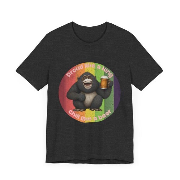 Proud Like A King Chill Like A Beer Shirt, Pride Month Top, Unisex Jersey Short Sleeve Tee - Image 23