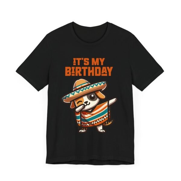 Cinco de Mayo, It's My Birthday Mexican Fiesta Shirt - Image 7