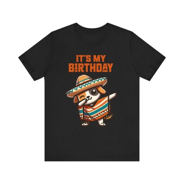 Cinco de Mayo, It's My Birthday Mexican Fiesta Shirt - Image 5