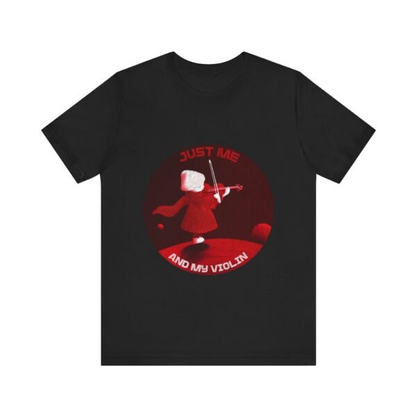 Just Me And My Violin, Violinist Shirt, Musician Gift, Unisex Tee - Image 9